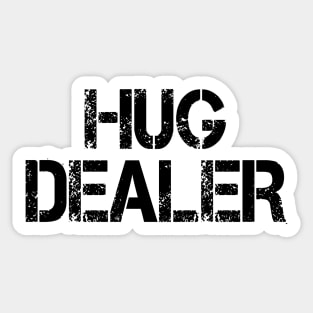 hug dealer Sticker